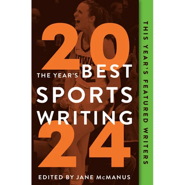 The Year's Best Sports Writing 2024