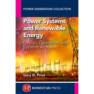 Power Systems and Renewable Energy: Design, Operation, and Systems Analysis
