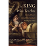 The King Who Teaches: St. Matthew's Royal Curriculum: A Pedagogical Aid