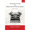 House of Truth & Bloke and His American Bantu: Two Plays