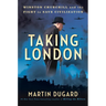 Taking London: Winston Churchill and the Fight to Save Civilization