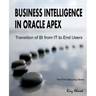 Business Intelligence in Oracle APEX: Transition of BI from IT to End Users