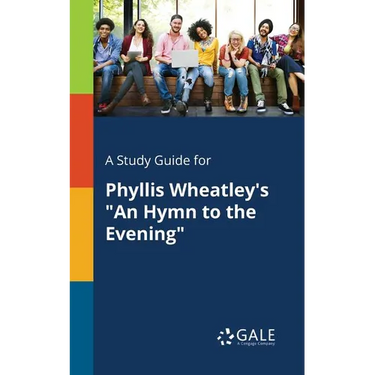 A Study Guide for Phyllis Wheatley's "An Hymn to the Evening"