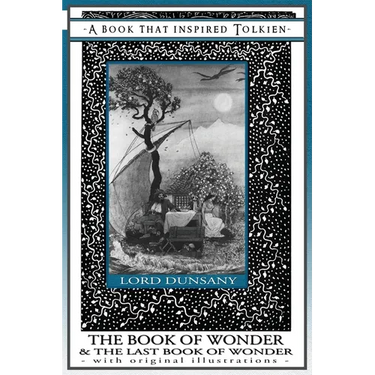 The Book of Wonder and the Last Book of Wonder - Books That Inspired Tolkien: With Original Illustrations