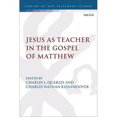 Jesus as Teacher in the Gospel of Matthew