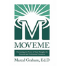 Moveme: Harnessing the Power of Your Thoughts for Personal and Professional Greatness