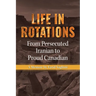 Life in Rotations: From Persecuted Iranian to Proud Canadian