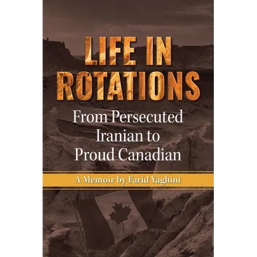 Life in Rotations: From Persecuted Iranian to Proud Canadian