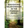 Navigating Relationships in the Modern Family: Communication, Identity, and Difference