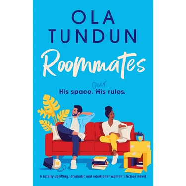 Roommates: A totally uplifting, dramatic and emotional women's fiction novel