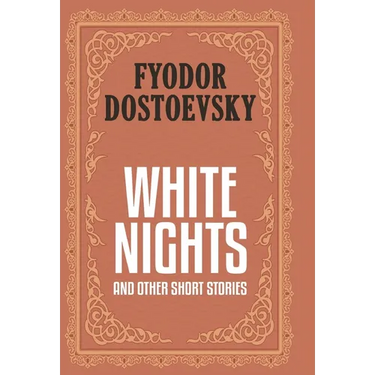 White Nights and Other Short Stories (Case Laminate Deluxe Hardbound Edition with Dust Jacket)