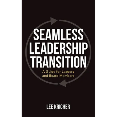 Seamless Leadership Transition: A Guide for Leaders and Board Members