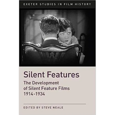 Silent Features: The Development of Silent Feature Films 1914 - 1934