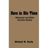 Hero in His Time: Holocaust and Other Survivor Stories