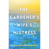 The Gardener's Wife's Mistress