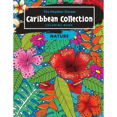 The Heather Doram Caribbean Collection Coloring Book: Nature