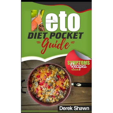 Keto Diet Pocket Guide: Benefits, Symptoms, Natural Remedies, Foods, Facts, and 4 of the Best Keto Recipes and Shopping List.