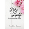 Like a Lady: Understanding God's Design
