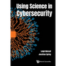 Using Science in Cybersecurity