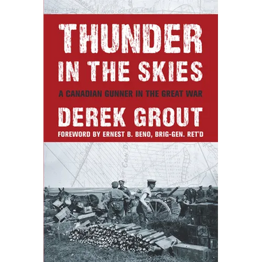 Thunder in the Skies: A Canadian Gunner in the Great War