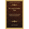 The Land Of Saddle-Bags: A Study Of The Mountain People Of Appalachia