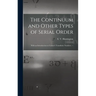 The Continuum and Other Types of Serial Order; With an Introduction to Cantor's Transfinite Numbers. --