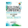 Building Confidence: : How To Overcome Self Doubt And Social Anxiety