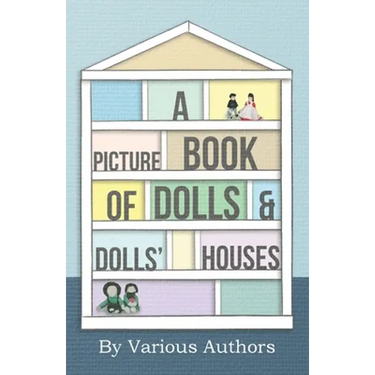 A Picture Book of Dolls and Dolls' Houses