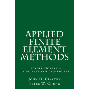 Applied Finite Element Methods: Lecture Notes on Principles and Procedures