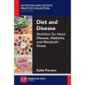 Diet and Disease: Nutrition for Heart Disease, Diabetes, and Metabolic Stress