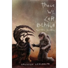 Those We Left Behind: And Other Sacrifices