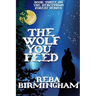 The Wolf You Feed: Book Three in The Hercynian Forest Series
