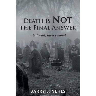 Death is Not the Final Answer: ...but wait, there's more!