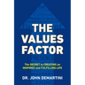 The Values Factor: The Secret to Creating an Inspired and Fulfilling Life