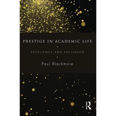 Prestige in Academic Life: Excellence and exclusion