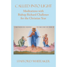 Called into Light: Meditations with Bishop Richard Challoner for the Christian Year