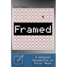 Framed: A Villain's Perspective on Social Media