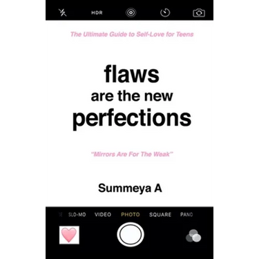 Flaws Are The New Perfections: The Ultimate Guide to Self Love for Teens
