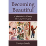 Becoming Beautiful: A Guidebook to Finding Your Spiritual Self