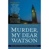 Murder, My Dear Watson: New Tales of Sherlock Holmes