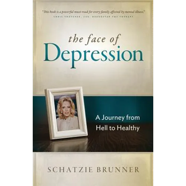 The Face of Depression: A Journey from Hell to Healthy