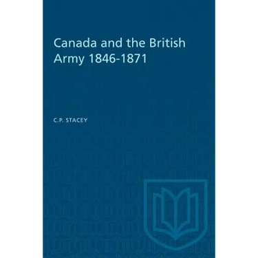 Canada and the British Army 1846-1871