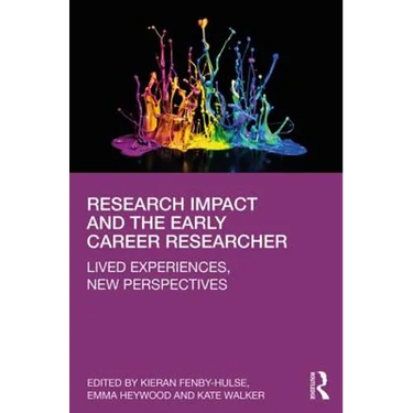 Research Impact and the Early Career Researcher: Lived Experiences, New Perspectives