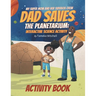 My Super Mom and Her Sidekick Crew: Dad Saves the Planetarium: Science Activity Book