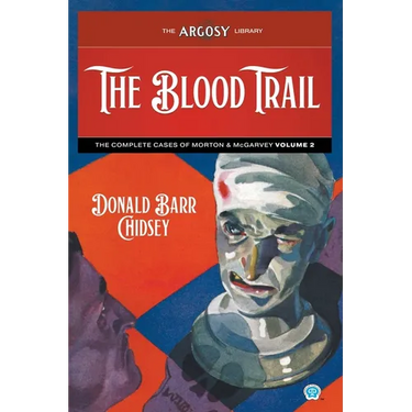The Blood Trail: The Complete Cases of Morton & McGarvey, Volume 2