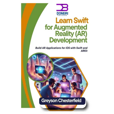 Learn Swift for Augmented Reality (AR) Development: Build AR Applications for iOS with Swift and ARKit