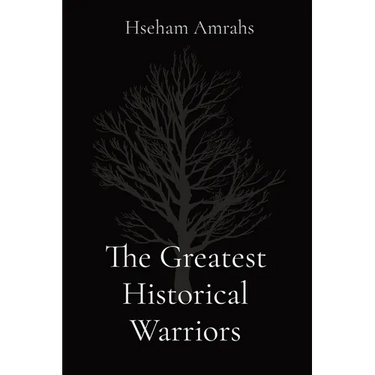The Greatest Historical Warriors