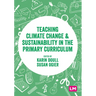 Teaching Climate Change and Sustainability in the Primary Curriculum