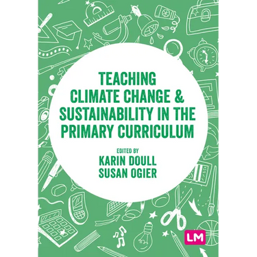 Teaching Climate Change and Sustainability in the Primary Curriculum