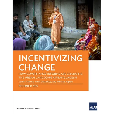 Incentivizing Change: How Governance Reforms Are Changing the Urban Landscape of Bangladesh